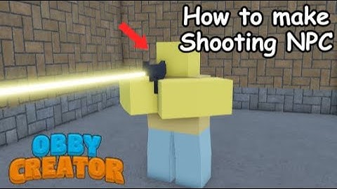 How to make Shooting NPC | Obby creator | Tutorial |