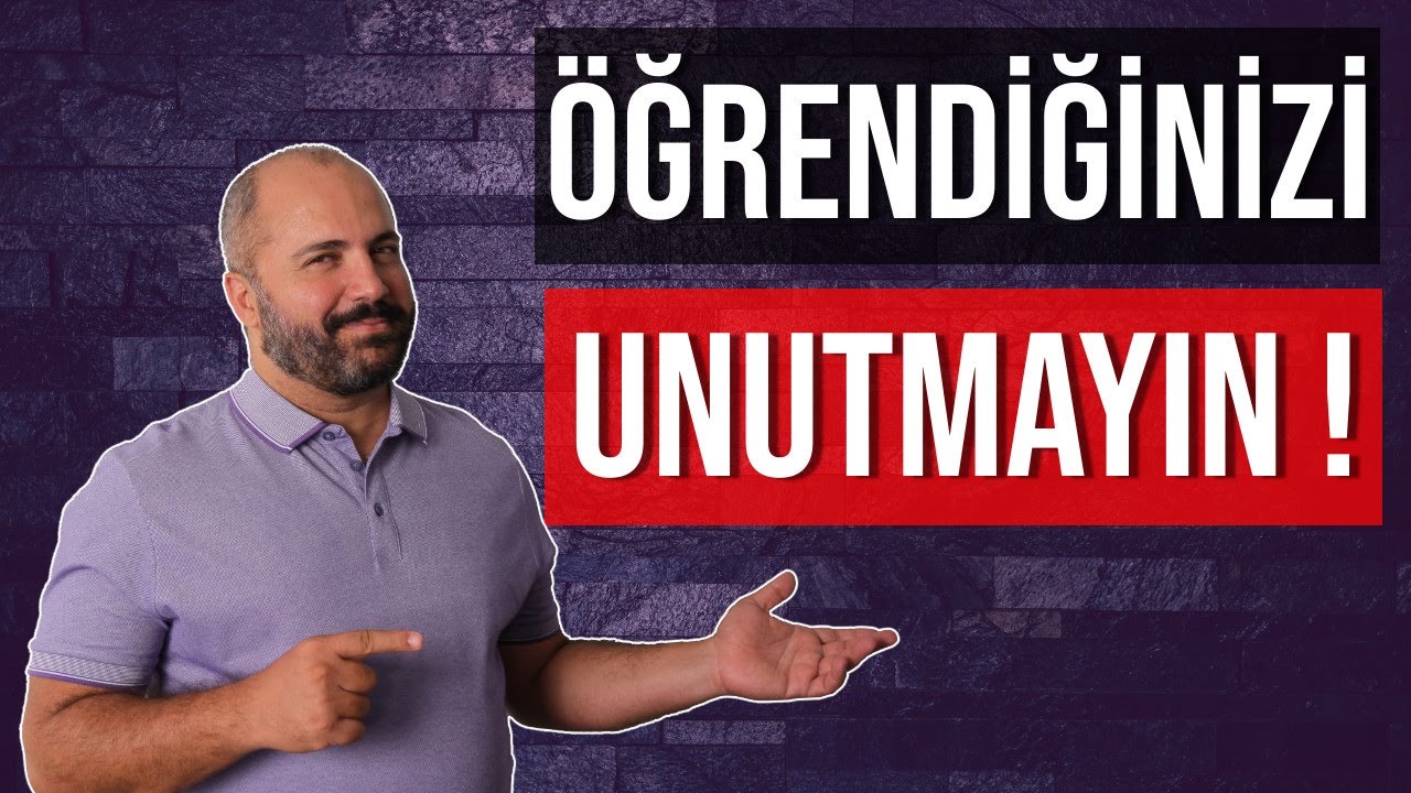 ÖĞRENDİĞİNİ UNUTMAMAK - KALICI ÖĞRENME UYGULAMALARI - BEYNİNİZİ HIZLANDIRMAK - BEYNİ GÜÇLENDİRMEK