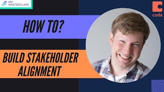 How to build stakeholder alignment on decisions as a Product Manager