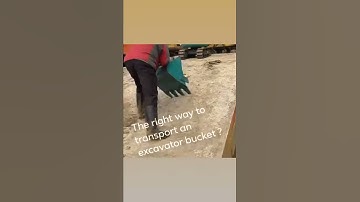 The right way to transport an excavator bucket??