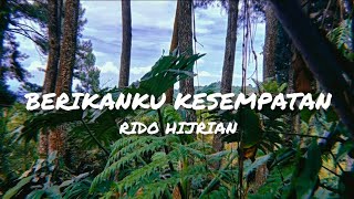 Rido Hijrian  Berikanku Kesempatan  S 