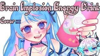 【Cover】 Brain Implosion Energy Drink 【Serena Starstruck | Stellar Verse Productions】