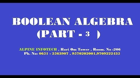 BOOLEAN ALGEBRA   - PART 3   (CANONICAL EXPRESSION)