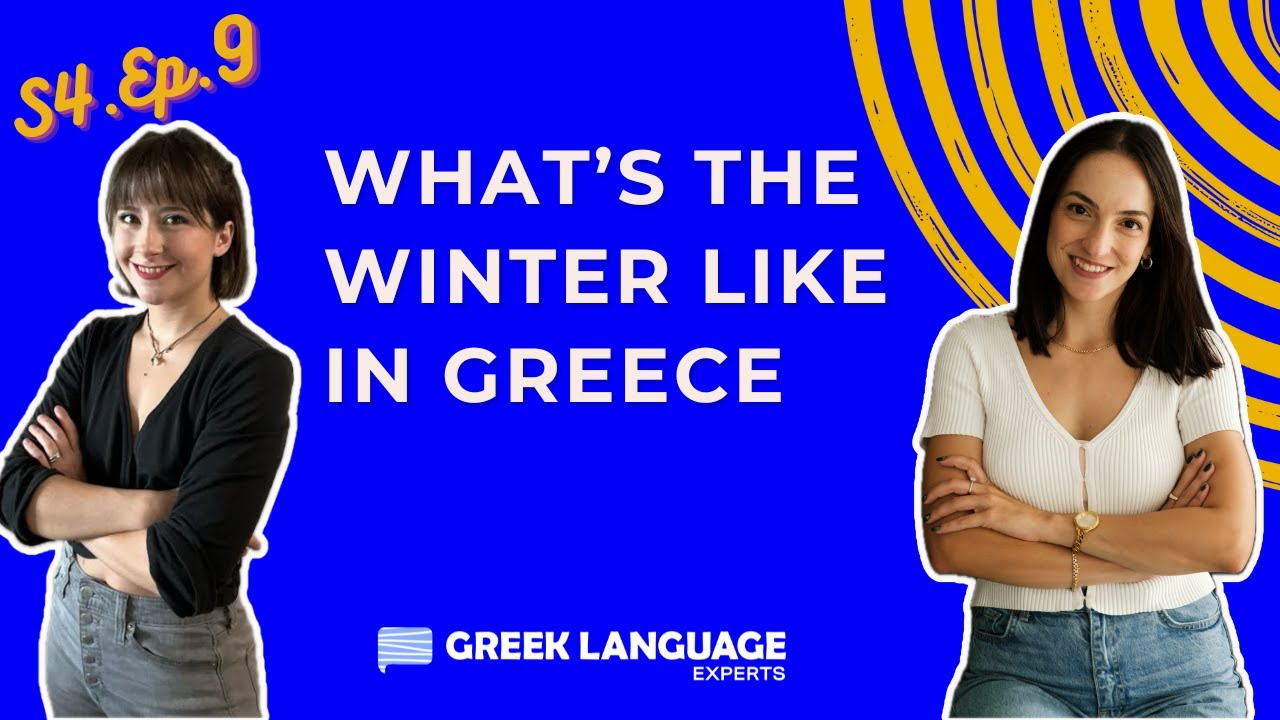 The Greek Winter| “Let’s Talk Greek” | Greek Podcast