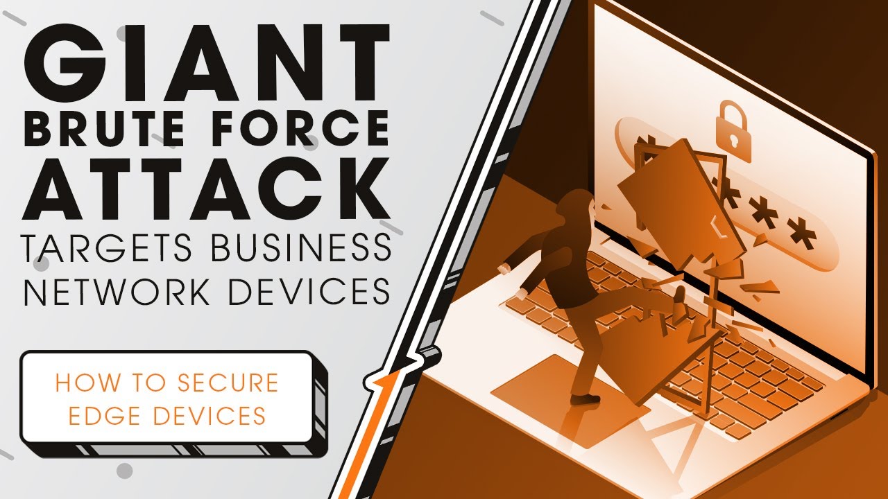 Giant Brute Force Attack Targets Business Networking Devices | Sync Up ...