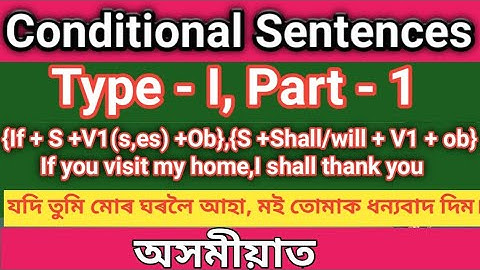 Conditional Sentences in Assamese::Conditional Sentences Type 1 Part 1 Form and Uses in Assamese