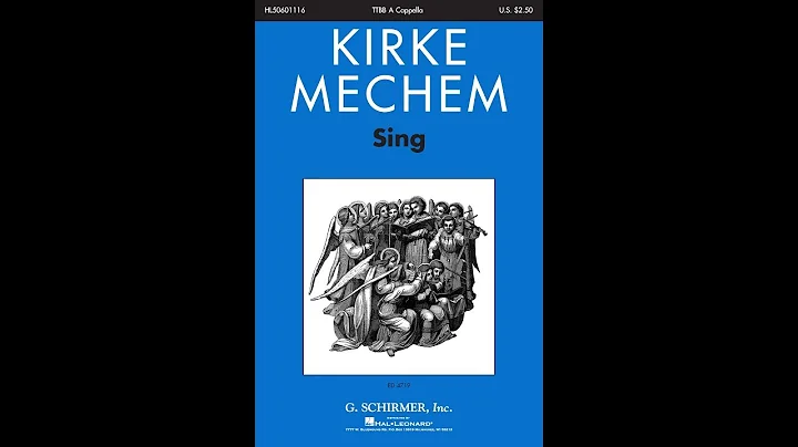 Sing (TTBB Choir) - by Kirke Mechem