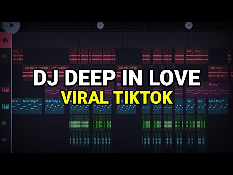 DJ DEEP IN LOVE VIRAL TIKTOK 2023 REMIX FULL BASS