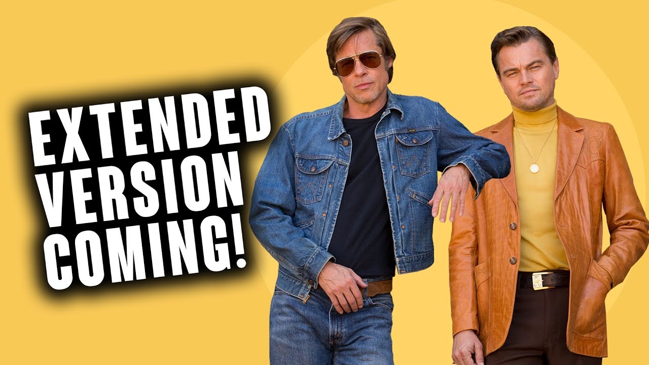 Here's What's in the 'Once Upon a Time in Hollywood' Extended Cut