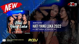 DJ HATI YANG LUKA 2022 | FUNKOT REMIX VERSION