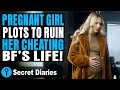 Pregnant girl plots to ruin her cheating bfs life  secretdiaries