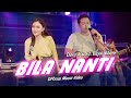 Dara Ayu Ft. Bajol Ndanu - Bila Nanti (Official Music Video) | KENTRUNG