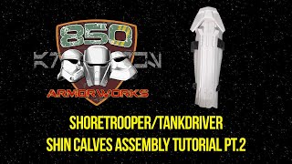 850 ArmorWorks: ShoreTrooper Shin Calves Assembly Tutorial | Part 2
