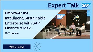 Expert Talk: Empower the Intelligent, Sustainable Enterprise with SAP Finance & Risk – 2023 Update
