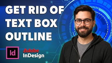 How To Get Rid Of Text Box Outline Adobe Indesign [2025 Guide]