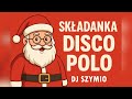 🎄✨ Christmas Disco Polo 2025 – Świąteczna Petarda ✨🎄 DJ SZYMIO
