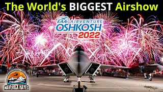 This Was Unbelievable! EAA Airventure 2022  Spectacular Oshkosh Highlights | Maverickhayes.com