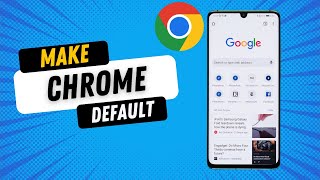 How to Make Google Chrome Your Default Browser on Android Phone screenshot 2