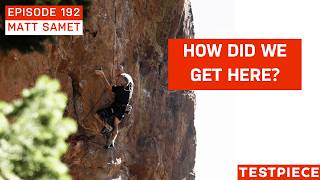 The Great Debate, and The Lesser Known History Of Our Sport with Matt Samet — Testpiece Ep. #192