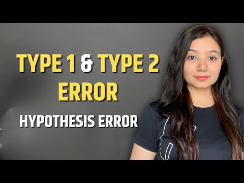 Type 1 and Type 2 Error | Hypothesis Error | Statistics Error