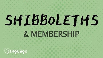 Shibboleths – Language & Group Membership