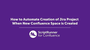 Automate Jira project creation when a new Confluence space is created | ScriptRunner for Confluence
