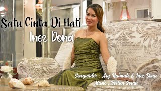 INEZ DONA - SATU CINTA DI HATI - CIPT. ARY NAIMUTI & INEZ DONA