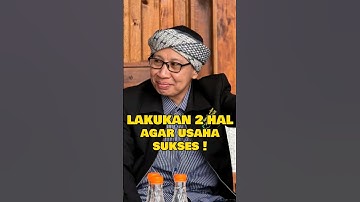 Lakukan 2 Hal Agar Usaha Sukses - #buyayahya #buyayahyaofficial