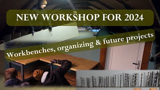 NEW workshop 2024 (Building worktops och organizing for the new DIY season)