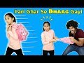 Pari Ghar Se Bhaag Gayi (Moral Story) | परी घर से भाग गई (मोरल स्टोरी )| Pari's Lifestyle