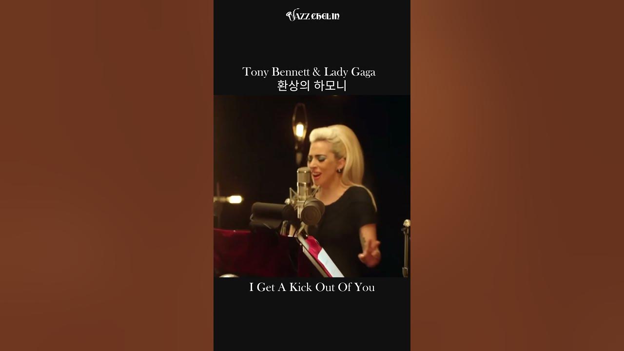 Tony Bennett & Lady Gaga - I Get A Kick Out Of You 🎺🎵