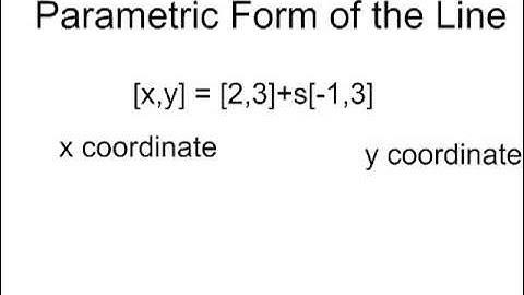 Finding the Parametric Form of the Line