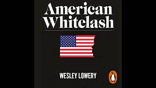 American Whitelash: The Resurgence of Racial Violence in Our Time by Wesley Lowery | Full Audiobook
