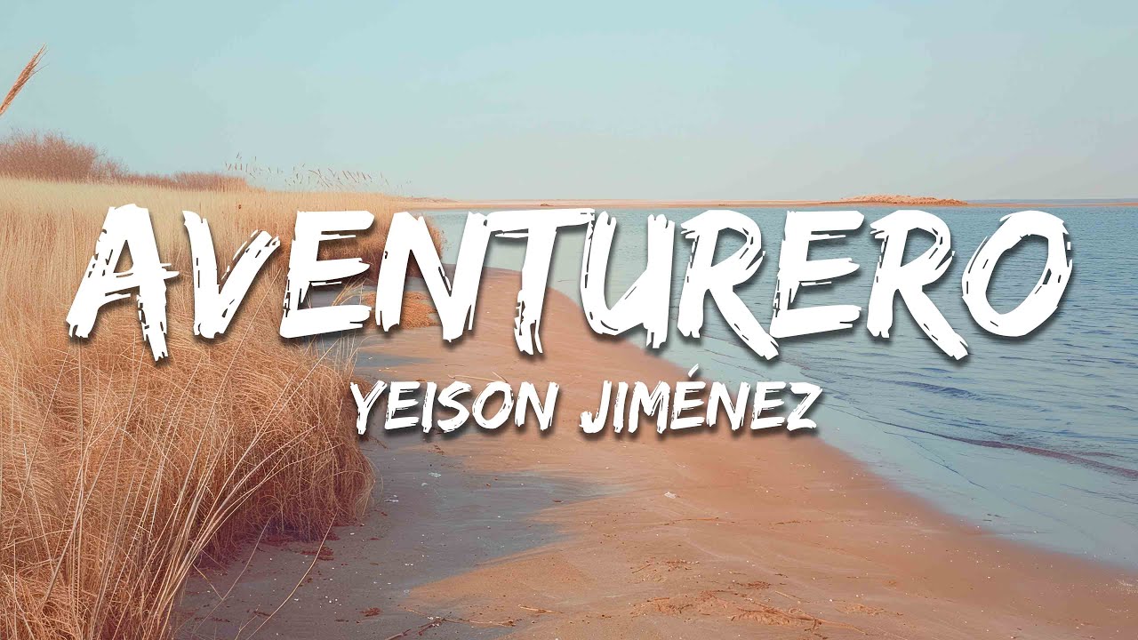 Yeison Jiménez - Aventurero (Letra / Lyrics)