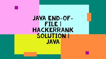 JAVA END-OF-FILE | HACKERRANK SOLUTION | JAVA