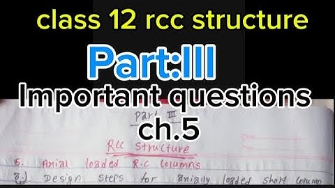 class 12 rcc structure part:III important questions||class 12 civil engineering||Rcc structure||