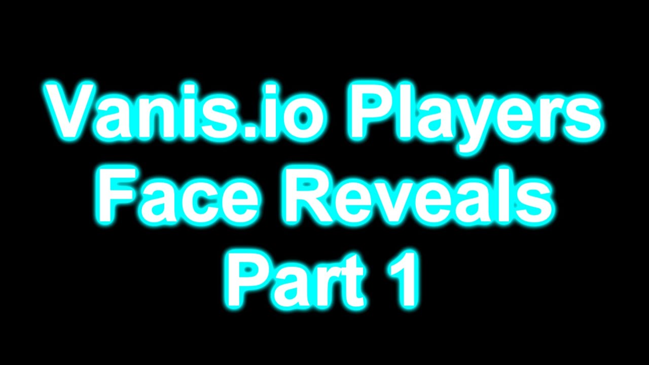 Vanis.io Players Face Reveals 😃 Part 1