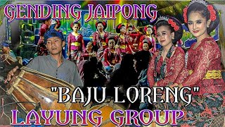 BAJU LORENG mencug bajidor || GENDING JAIPONG LAYUNG GROUP terbaru 2022 ~tambakan