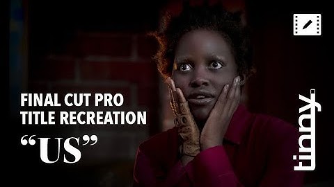 ‘Us’ Title Sequence FCPX Recreation (Film Riot Inspired)