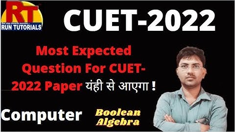 CUET-2022|BOOLEAN ALGEBRA |Most Expected Question|#RunTutorials