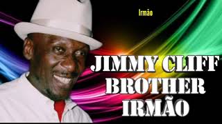 JIMMY CLIFF - BROTHER LEGENDA BY PAULO ROBERTO ROOTS