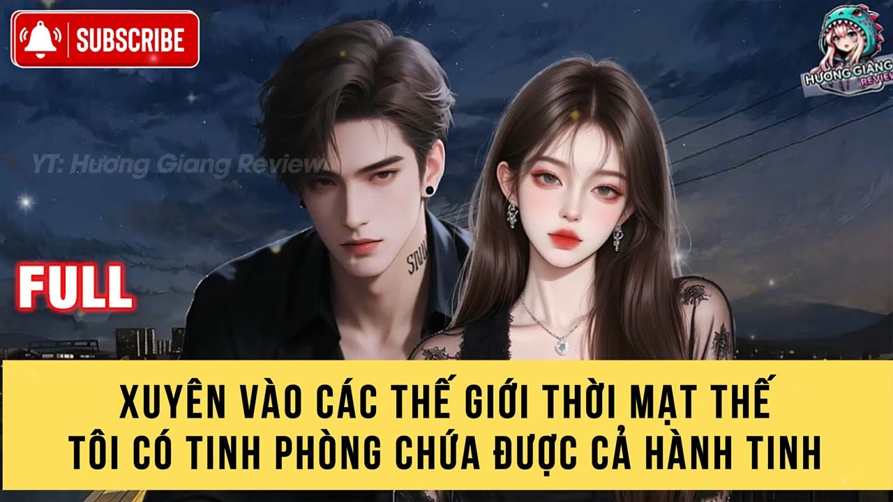 FULL | XUYÊN VÀO CÁC THẾ GIỚI MẠT THẾ TÔI CÓ KHÔNG GIAN CHỨA CẢ HÀNH TINH | MẠT THẾ | VÔ HẠN LƯU