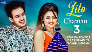 Lilo Chaman 3 - Diler Kharkiya, Anjali Raghav Renuka Panwar True Love Story Haryanvi Song 2020