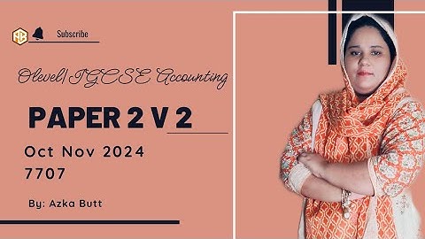 Paper 2 Variant 2|Olevels IGCSE Accounting |October November 2024|Azka Butt