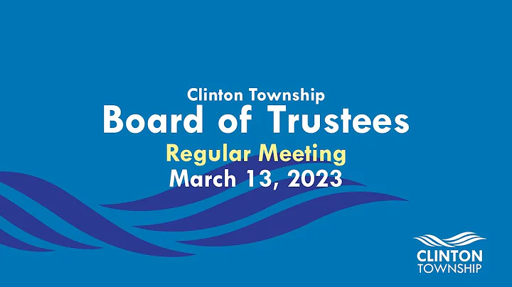 Clinton Township Board of Trustees Meeting - March 13, 2023
