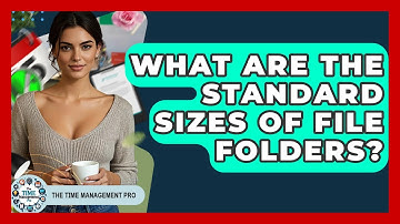 What Are The Standard Sizes Of File Folders? - The Time Management Pro