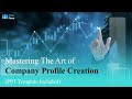 Mastering the art of company profile creation ppt template included