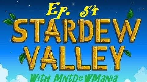 StarDew Valley | Ep.54 | Trout Soup Boost!!