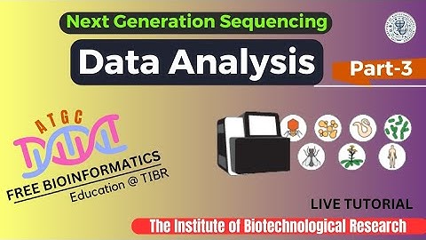 Whole Genome Data Analysis NGS data analysis Live Tutorial Part 3