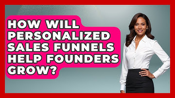 How Will Personalized Sales Funnels Help Founders Grow? - Founders Supporting Founders